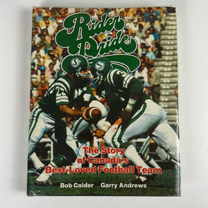 Rider Pride: The Story of Canada’s Best-Loved Football Team Vintage Book